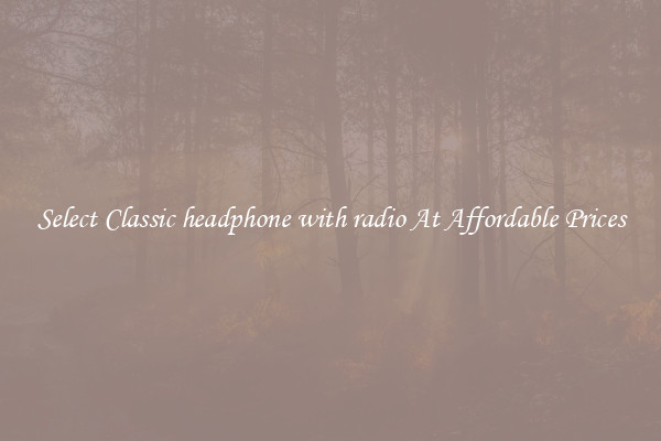 Select Classic headphone with radio At Affordable Prices
