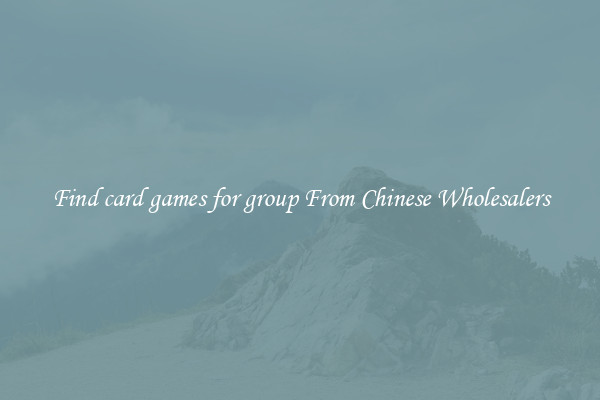 Find card games for group From Chinese Wholesalers