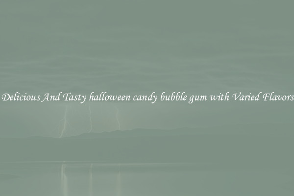 Delicious And Tasty halloween candy bubble gum with Varied Flavors
