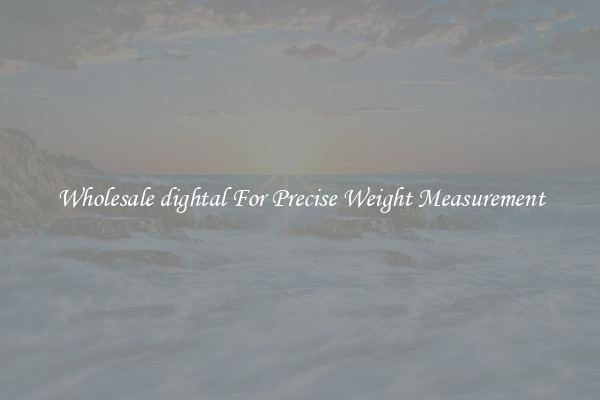 Wholesale dightal For Precise Weight Measurement