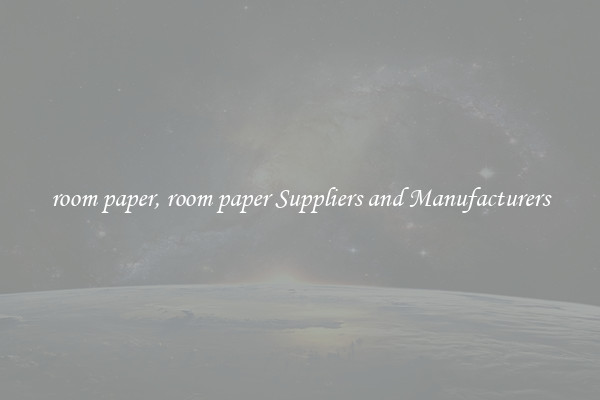 room paper, room paper Suppliers and Manufacturers