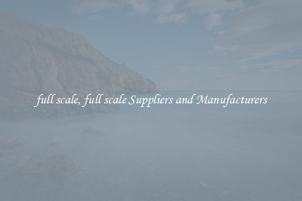 full scale, full scale Suppliers and Manufacturers
