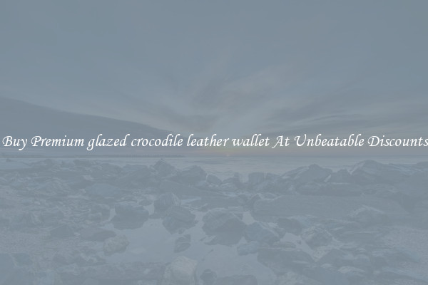 Buy Premium glazed crocodile leather wallet At Unbeatable Discounts
