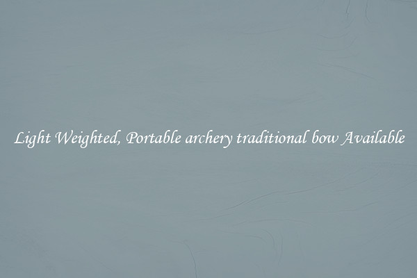 Light Weighted, Portable archery traditional bow Available