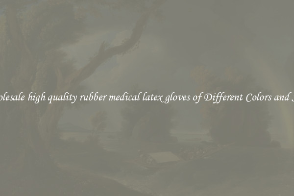 Wholesale high quality rubber medical latex gloves of Different Colors and Sizes