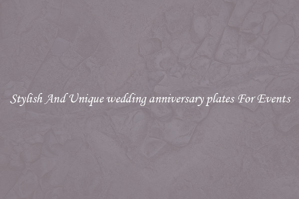 Stylish And Unique wedding anniversary plates For Events