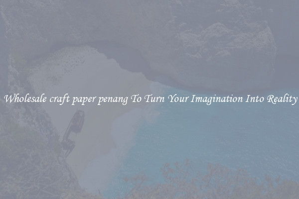 Wholesale craft paper penang To Turn Your Imagination Into Reality