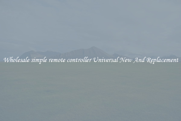 Wholesale simple remote controller Universal New And Replacement