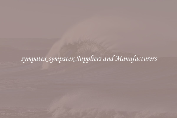 sympatex sympatex Suppliers and Manufacturers