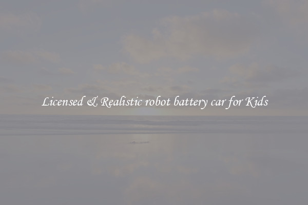 Licensed & Realistic robot battery car for Kids
