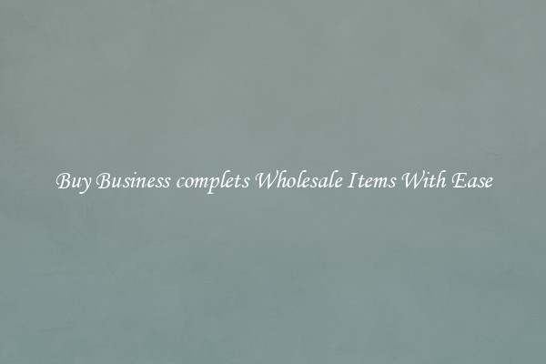 Buy Business complets Wholesale Items With Ease