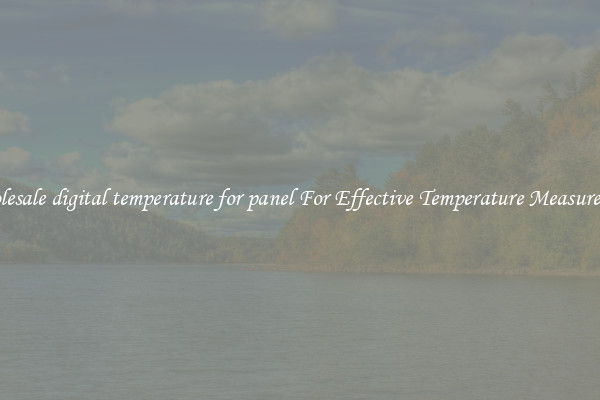 Wholesale digital temperature for panel For Effective Temperature Measurement