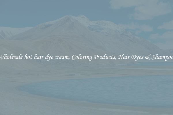 Wholesale hot hair dye cream, Coloring Products, Hair Dyes & Shampoos