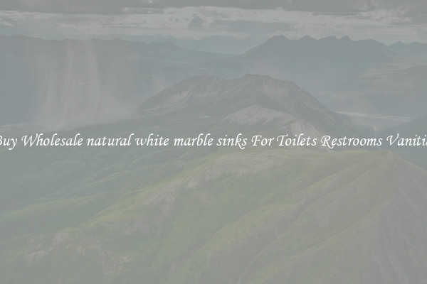 Buy Wholesale natural white marble sinks For Toilets Restrooms Vanities