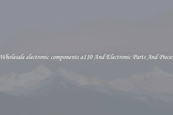 Wholesale electronic components a110 And Electronic Parts And Pieces