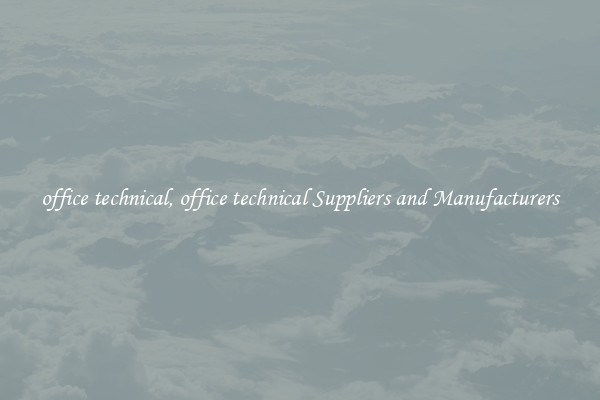office technical, office technical Suppliers and Manufacturers