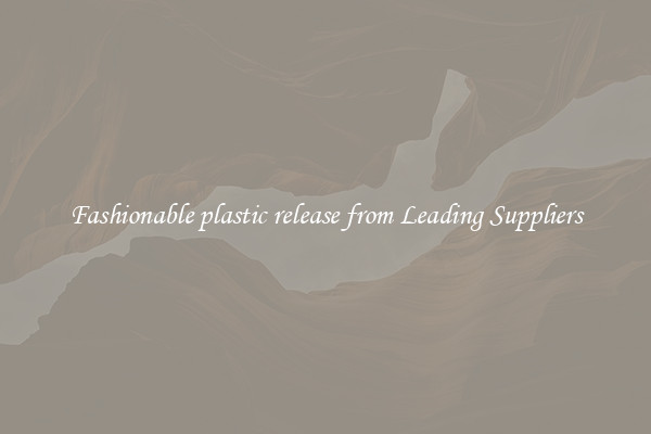 Fashionable plastic release from Leading Suppliers