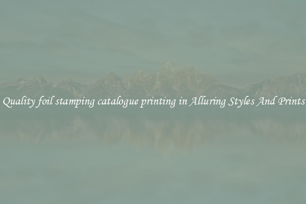 Quality foil stamping catalogue printing in Alluring Styles And Prints